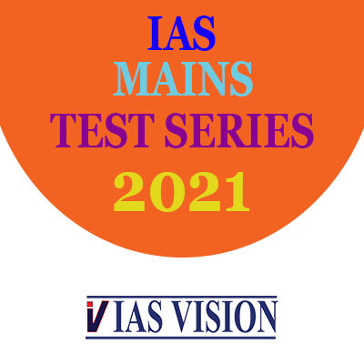 IAS MAINS TEST SERIES 2021 IAS MAINS TEST SERIES 2021